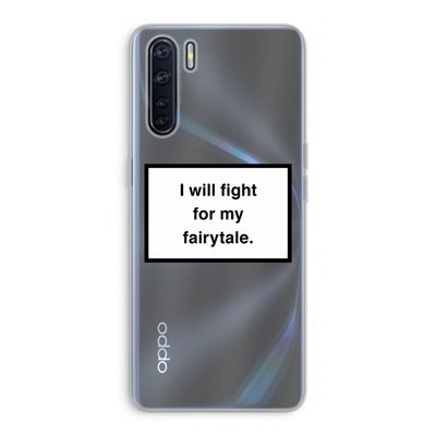 Fight for my fairytale: Oppo A91 Transparant Hoesje