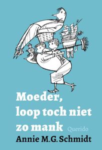 Moeder, loop toch niet zo mank - Annie M.G. Schmidt - ebook