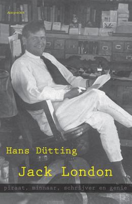 Jack London, piraat, minnaar, schrijver en genie (Paperback)