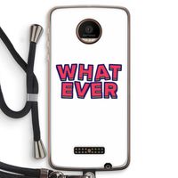 Whatever: Motorola Moto Z Force Transparant Hoesje met koord Whatever: Motorola Moto Z Force Transparant Hoesje met koord
