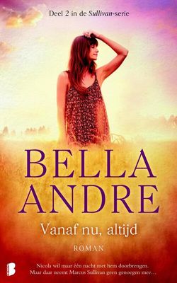 Sullivan 2 - Vanaf nu, altijd - Bella Andre - eBook (9789460237874) Sullivan 2 - Vanaf nu, altijd - Bella Andre - eBook (9789460237874)
