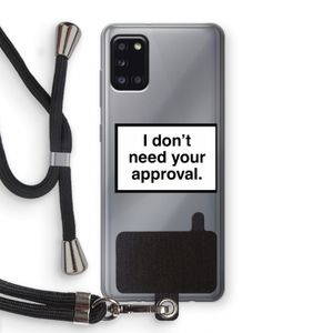Don't need approval: Samsung Galaxy A31 Transparant Hoesje met koord