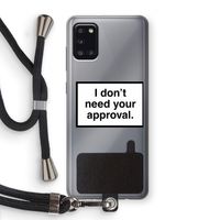 Don't need approval: Samsung Galaxy A31 Transparant Hoesje met koord
