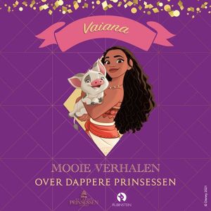 Mooie verhalen over dappere Prinsessen - Vaiana