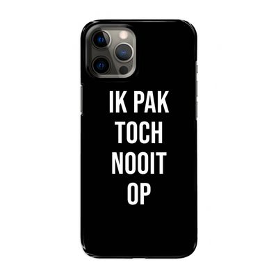 Ik pak nooit op - Zwart: Volledig geprint iPhone 12 Pro Max Hoesje