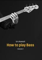 How to play Bass - Volume 1 - Urs Nuessli - ebook
