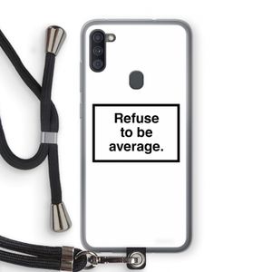 Refuse to be average: Samsung Galaxy A11 Transparant Hoesje met koord