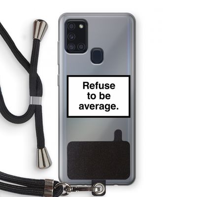Refuse to be average: Samsung Galaxy A21s Transparant Hoesje met koord