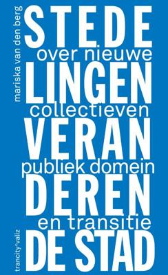Hoe stedelingen de stad veranderen (Paperback)