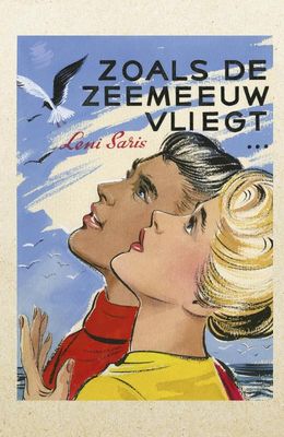 Zoals de zeemeeuw vliegt... - Leni Saris - ebook