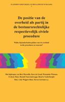 De positie van de overheid als partij in de bestuursrechtelijke respectievelijk civiele procedure. (