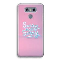 Sorry not sorry: LG G6 Transparant Hoesje