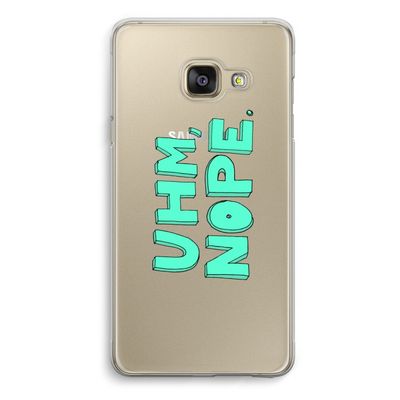 UHM, NOPE.: Samsung A3 (2017) Transparant Hoesje