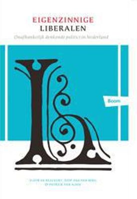 Eigenzinnige liberalen - Fleur de Beaufort, Joop van den Berg, Patrick van Schie - ebook