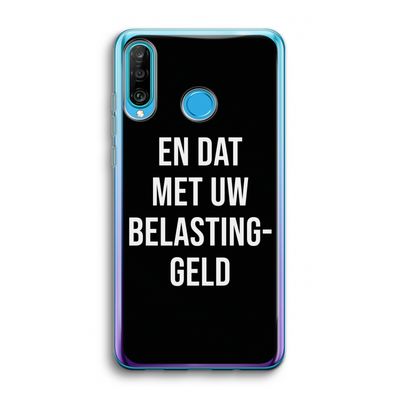 Belastinggeld - Zwart: Huawei P30 Lite Transparant Hoesje