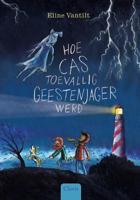 Hoe Cas toevallig geestenjager werd (Hardback)