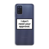 Don't need approval: Samsung Galaxy A03s Transparant Hoesje