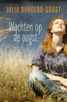 Wachten op de oogst - Julia Burgers-Drost - ebook