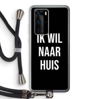 Ik wil naar huis - Zwart: Huawei P40 Pro Transparant Hoesje met koord