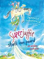 Superjuffie steelt een paard - Janneke Schotveld - ebook