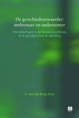 De gerechtsdeurwaarder: ambtenaar en ondernemer (Paperback)