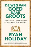 De weg van goed naar groots - Ryan Holiday - ebook