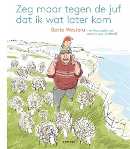 Zeg maar tegen de juf dat ik later kom - Bette Westera - ebook