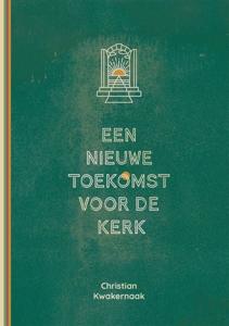 Een nieuwe toekomst voor de Kerk (Hardback)