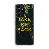 Take me back: Samsung Galaxy S21 Ultra Transparant Hoesje