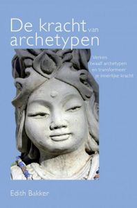 De kracht van archetypen - Edith Bakker - ebook