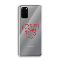 Not Your Baby: Samsung Galaxy S20 Plus Transparant Hoesje