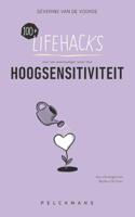 100+ Lifehacks voor een eenvoudiger leven met hoogsensitiviteit (Paperback)