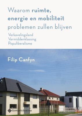 Waarom ruimte, energie en mobiliteit problemen zullen blijven (Paperback)