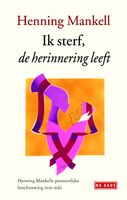 Ik sterf, de herinnering leeft - Henning Mankell - ebook