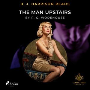 B.J. Harrison Reads The Man Upstairs