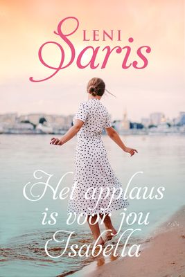 Het applaus is voor jou, Isabella - Leni Saris - ebook