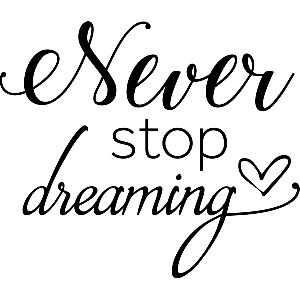 Never stop dreaming - Muursticker