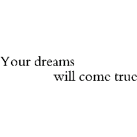 Your dreams will come true - Muursticker