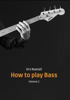 How to play Bass - Volume 2 - Urs Nuessli - ebook