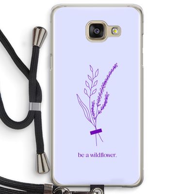 Be a wildflower: Samsung Galaxy A5 (2016) Transparant Hoesje met koord