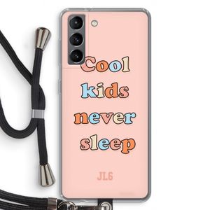 Cool Kids Never Sleep: Samsung Galaxy S21 Transparant Hoesje met koord