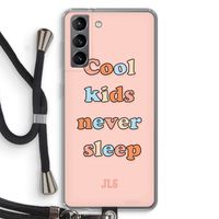 Cool Kids Never Sleep: Samsung Galaxy S21 Transparant Hoesje met koord