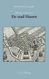 Beknopte geschiedenis der stad Hoorn (Paperback)