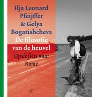 De filosofie van de heuvel - Ilja Leonard Pfeijffer, Gelya Bogatishcheva - ebook De filosofie van de heuvel - Ilja Leonard Pfeijffer, Gelya Bogatishcheva - ebook