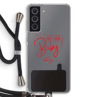 Not Your Baby: Samsung Galaxy S21 FE Transparant Hoesje met koord