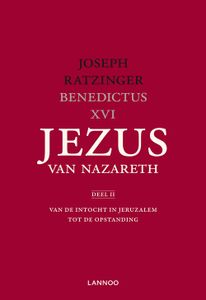 Jezus van Nazareth - Deel II Van de intocht in Jeruzalem tot de opstanding - Joseph Ratzinger - ebook