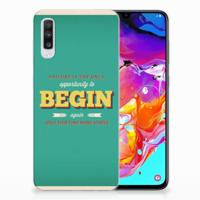 Samsung Galaxy A70 | Siliconen hoesje | met naam Quote Begin