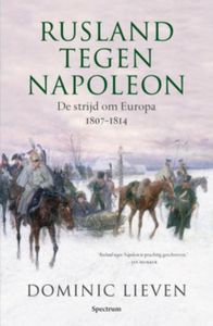 Rusland tegen Napoleon - Dominic Lieven - ebook