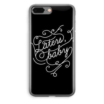 Laters, baby: iPhone 8 Plus Transparant Hoesje