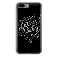Laters, baby: iPhone 8 Plus Transparant Hoesje